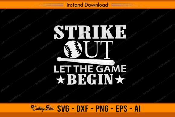 Strike Out Let the Game Begin – Baseball Graphics for Crafts & Branding